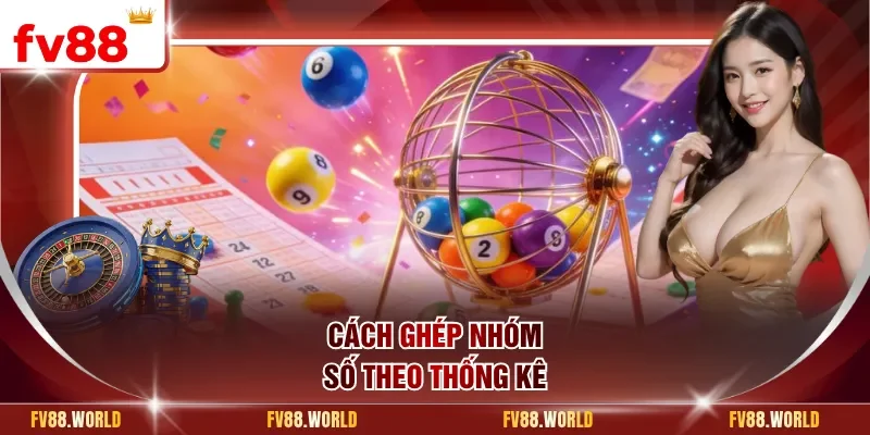 Cách ghép nhóm số theo thống kê
