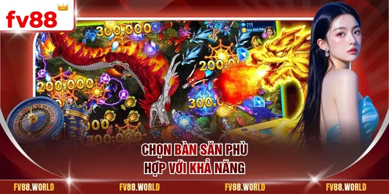 Chọn bàn săn phù hợp với khả năng