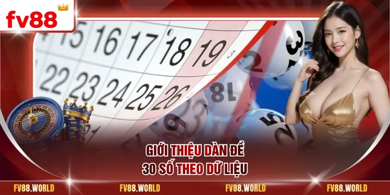 Giới thiệu dàn đề 30 số theo dữ liệu