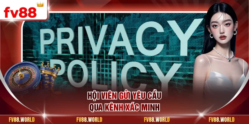 Hội viên gửi yêu cầu qua kênh xác minh
