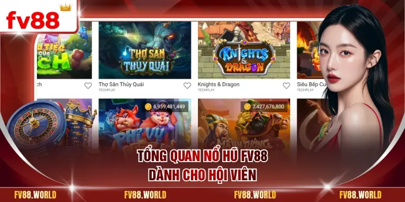 Tổng quan nổ hũ FV88 dành cho hội viên