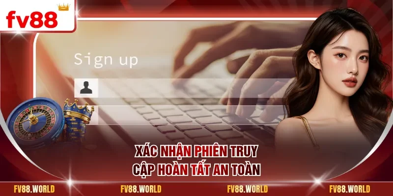 Xác nhận phiên truy cập hoàn tất an toàn